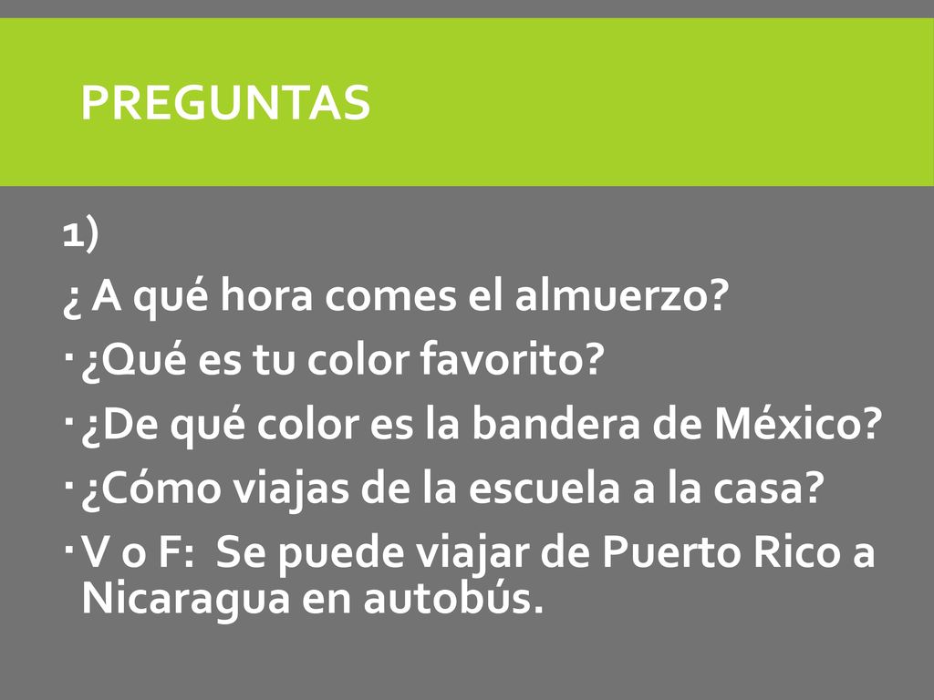PREGUNTAS 1) ¿ A qué hora comes el almuerzo