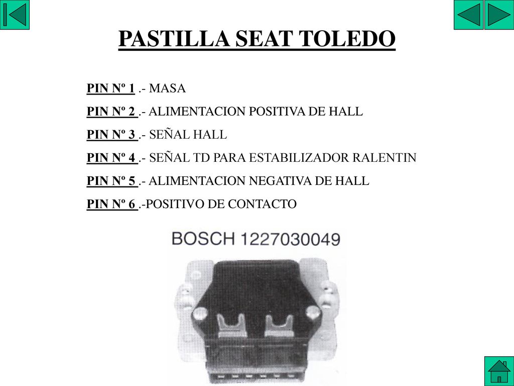 PASTILLA HALL PASTILLA SEAT TOLEDO PIN Nº 1 .- MASA