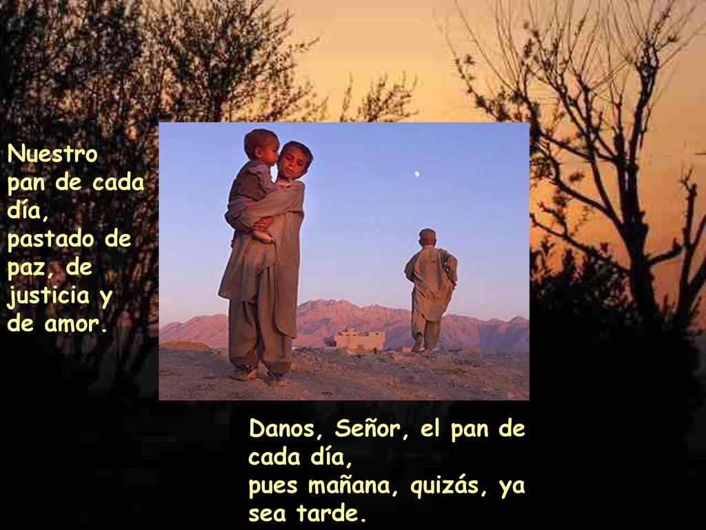 Nuestro pan de cada día, pastado de paz, de justicia y de amor.