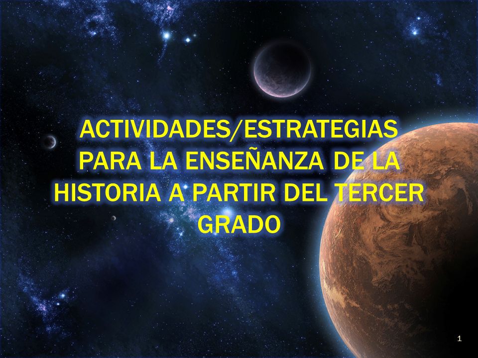 ACTIVIDADES/ESTRATEGIAS PARA LA ENSEÑANZA DE LA HISTORIA A PARTIR DEL TERCER GRADO