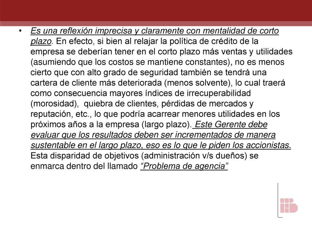 Es una reflexión imprecisa y claramente con mentalidad de corto plazo