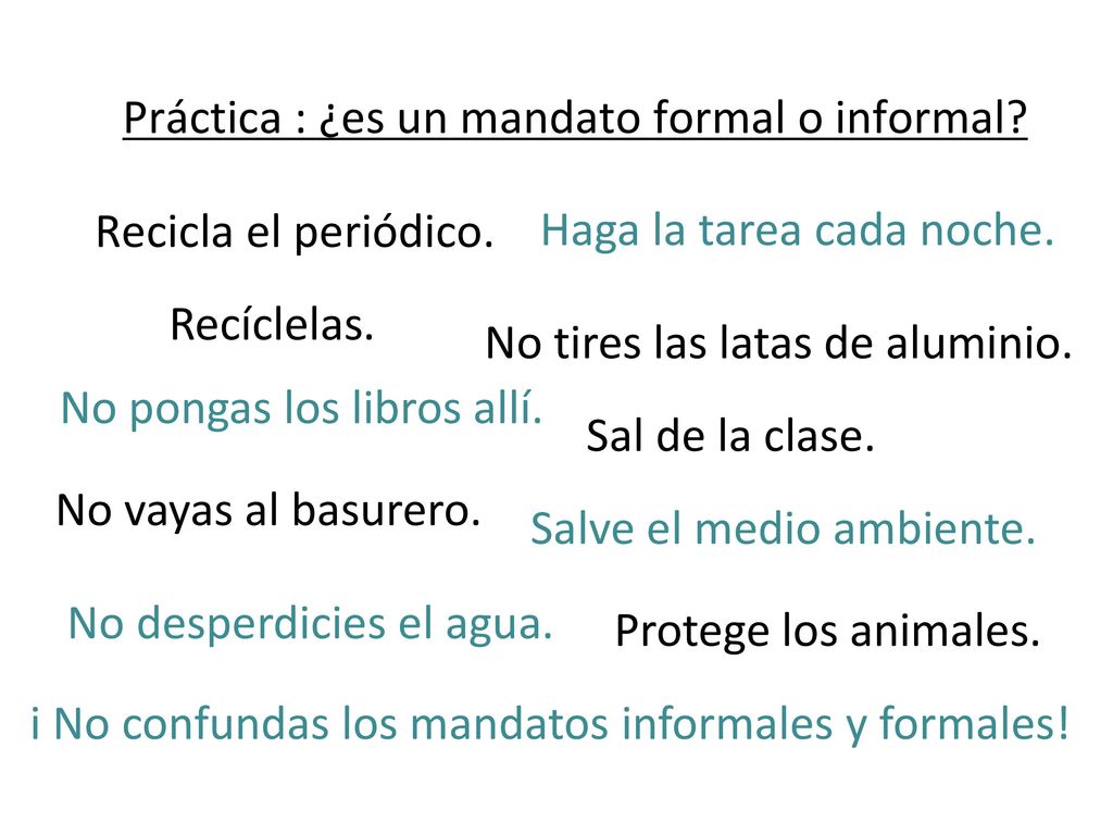 Práctica : ¿es un mandato formal o informal