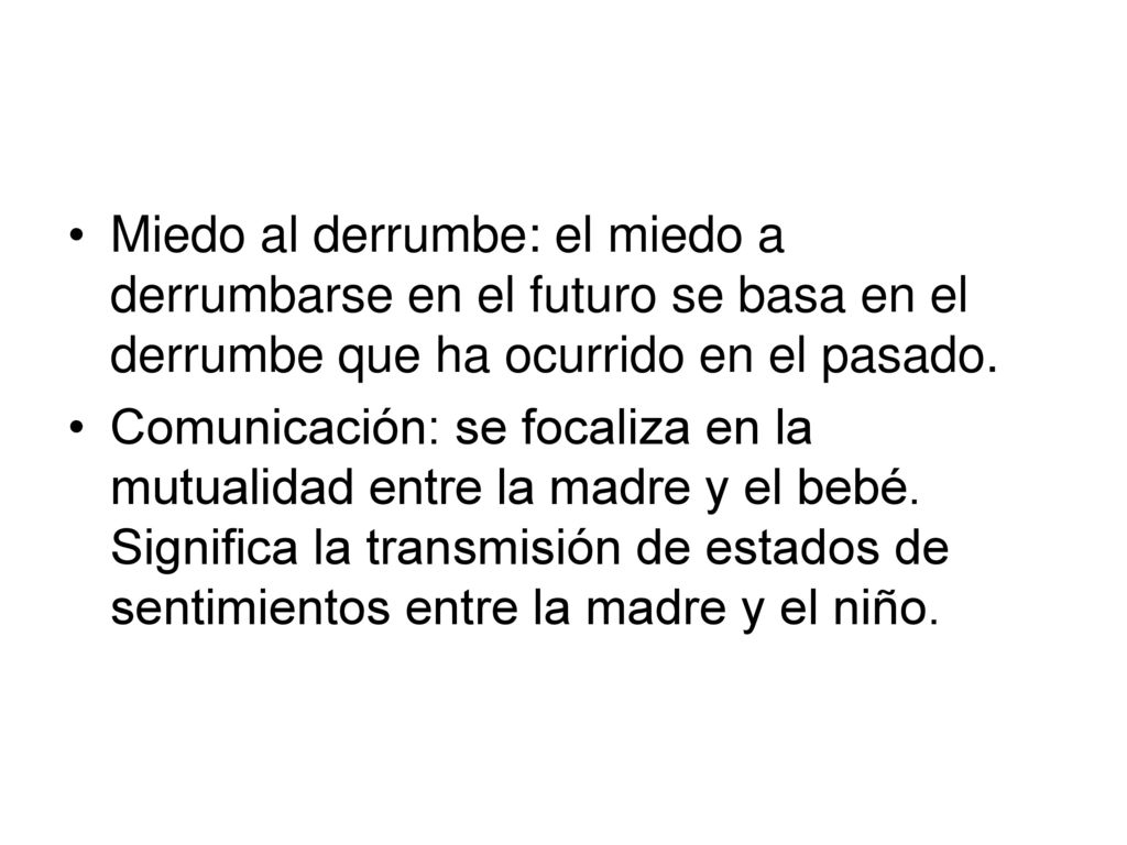 Miedo al derrumbe: el miedo a derrumbarse en el futuro se basa en el derrumbe que ha ocurrido en el pasado.