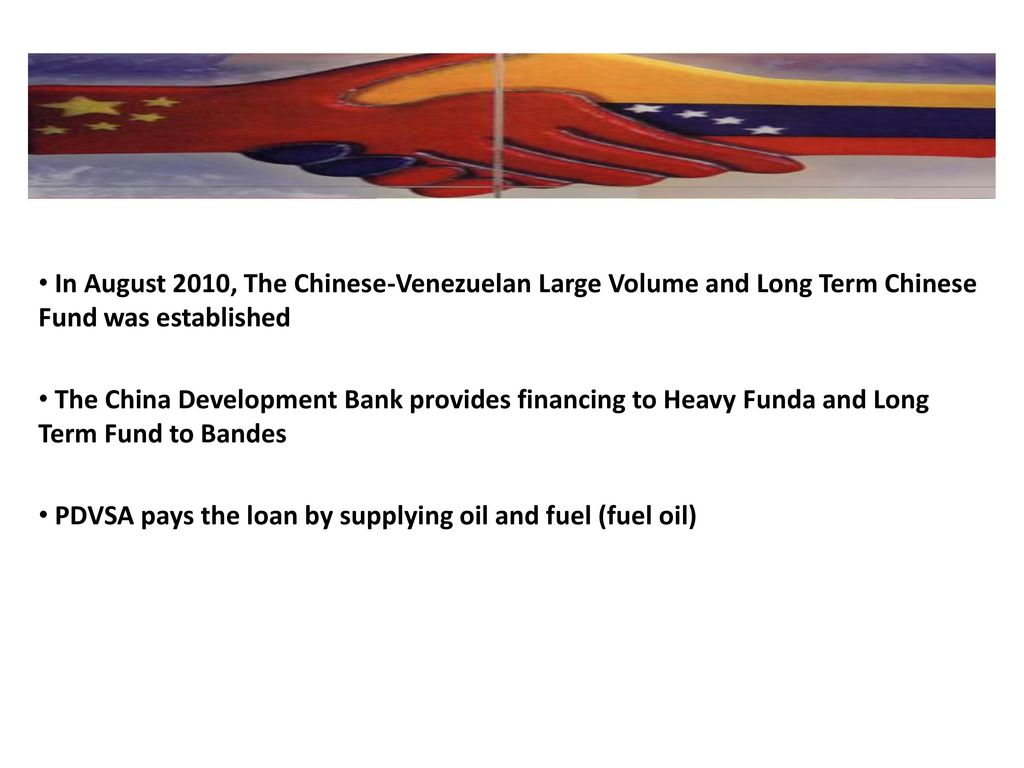 In August 2010, The Chinese-Venezuelan Large Volume and Long Term Chinese Fund was established