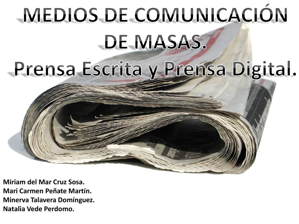 MEDIOS DE COMUNICACIÓN DE MASAS. Prensa Escrita y Prensa Digital.