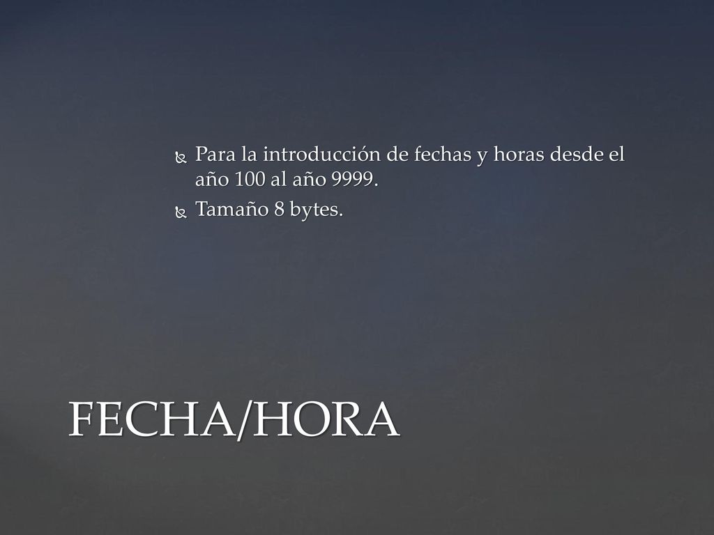 Para la introducción de fechas y horas desde el año 100 al año 9999.