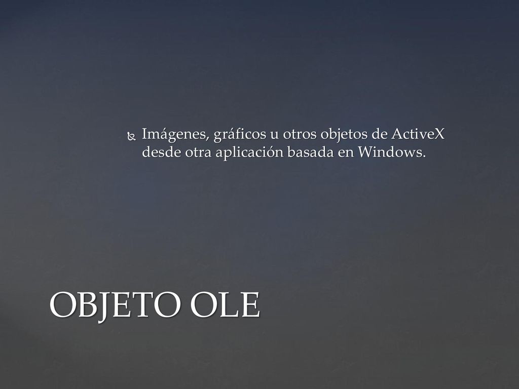 Imágenes, gráficos u otros objetos de ActiveX desde otra aplicación basada en Windows.