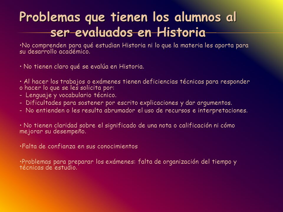 Problemas que tienen los alumnos al ser evaluados en Historia