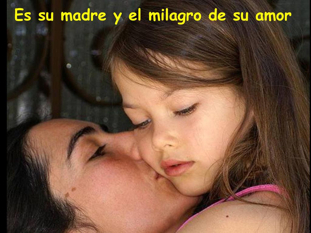 Es su madre y el milagro de su amor