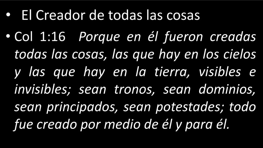 Todo fue creado por EL Todo fue creado para El