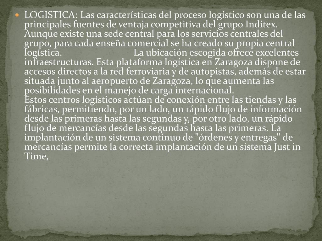 LOGISTICA: Las características del proceso logístico son una de las principales fuentes de ventaja competitiva del grupo Inditex.