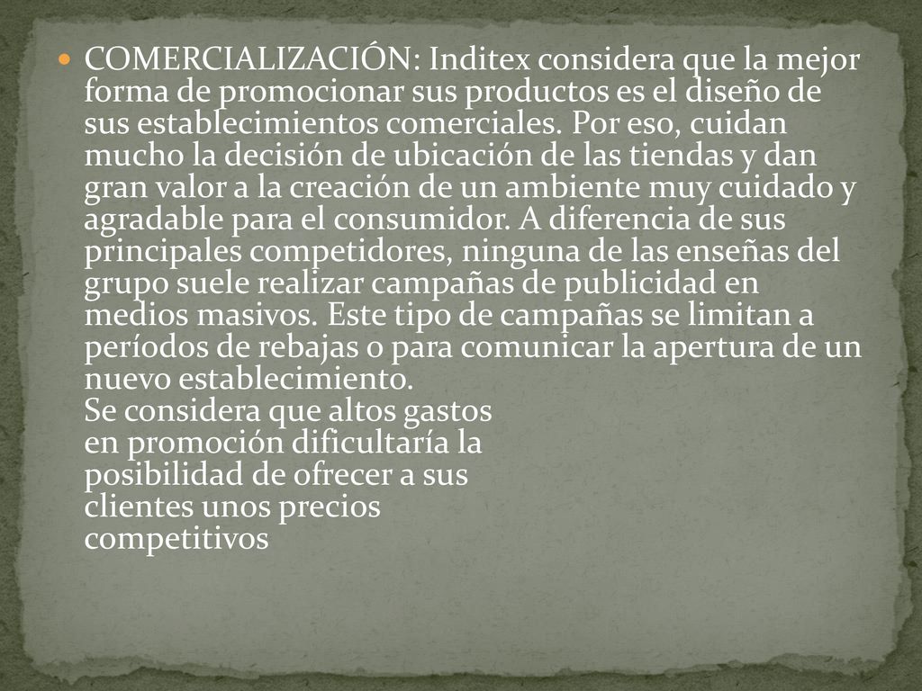 COMERCIALIZACIÓN: Inditex considera que la mejor forma de promocionar sus productos es el diseño de sus establecimientos comerciales.