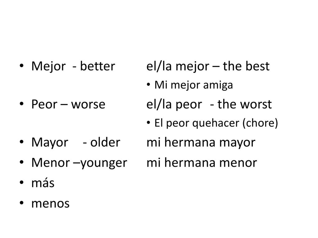 Mejor - better el/la mejor – the best