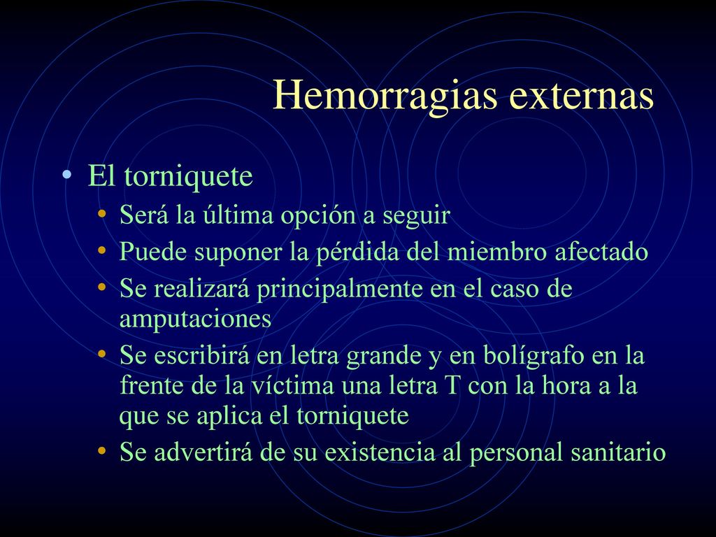 Hemorragias externas El torniquete Será la última opción a seguir