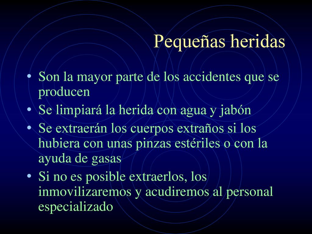 Pequeñas heridas Son la mayor parte de los accidentes que se producen