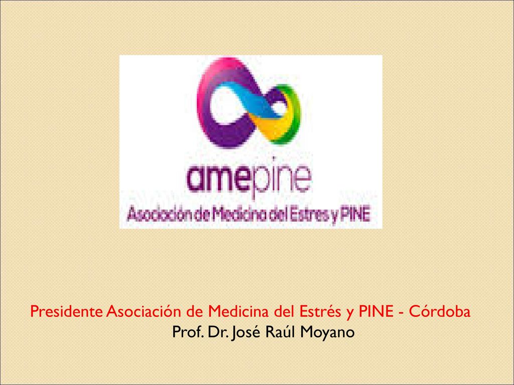 Presidente Asociación de Medicina del Estrés y PINE - Córdoba