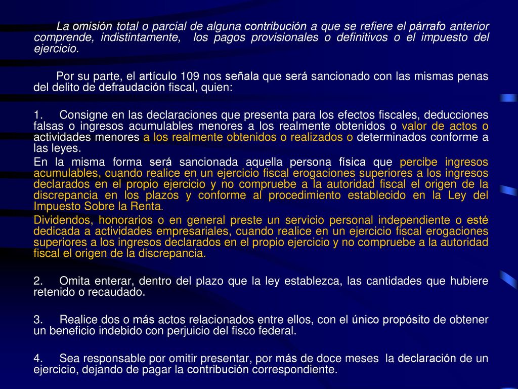 La omisión total o parcial de alguna contribución a que se refiere el párrafo anterior comprende, indistintamente, los pagos provisionales o definitivos o el impuesto del ejercicio.