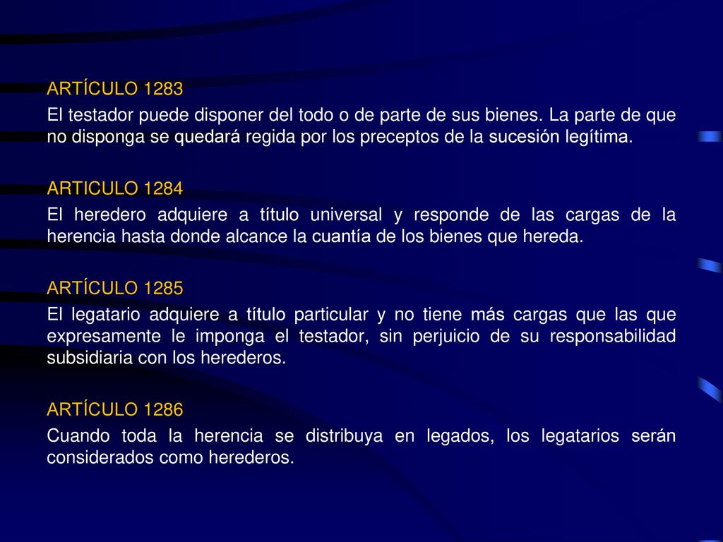 ARTÍCULO 1283 El testador puede disponer del todo o de parte de sus bienes.