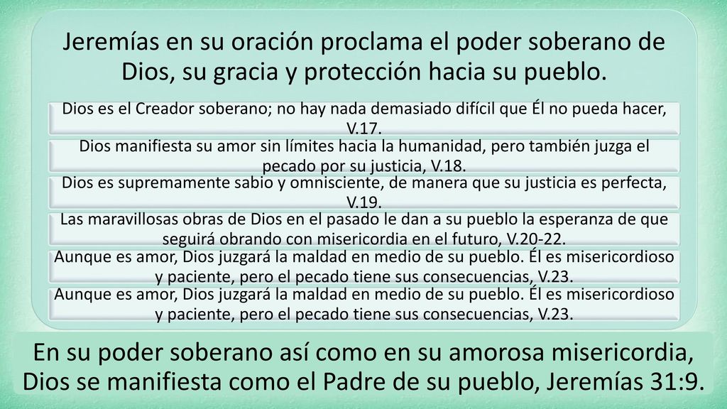 Jeremías en su oración proclama el poder soberano de Dios, su gracia y protección hacia su pueblo.