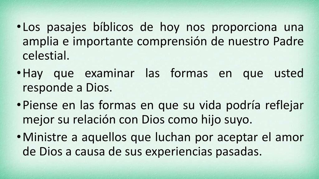 Los pasajes bíblicos de hoy nos proporciona una amplia e importante comprensión de nuestro Padre celestial.