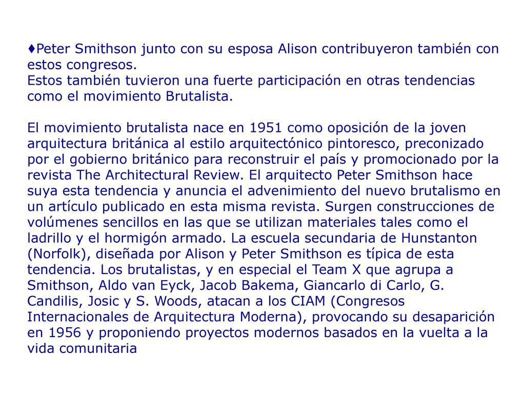 ♦Peter Smithson junto con su esposa Alison contribuyeron también con estos congresos.