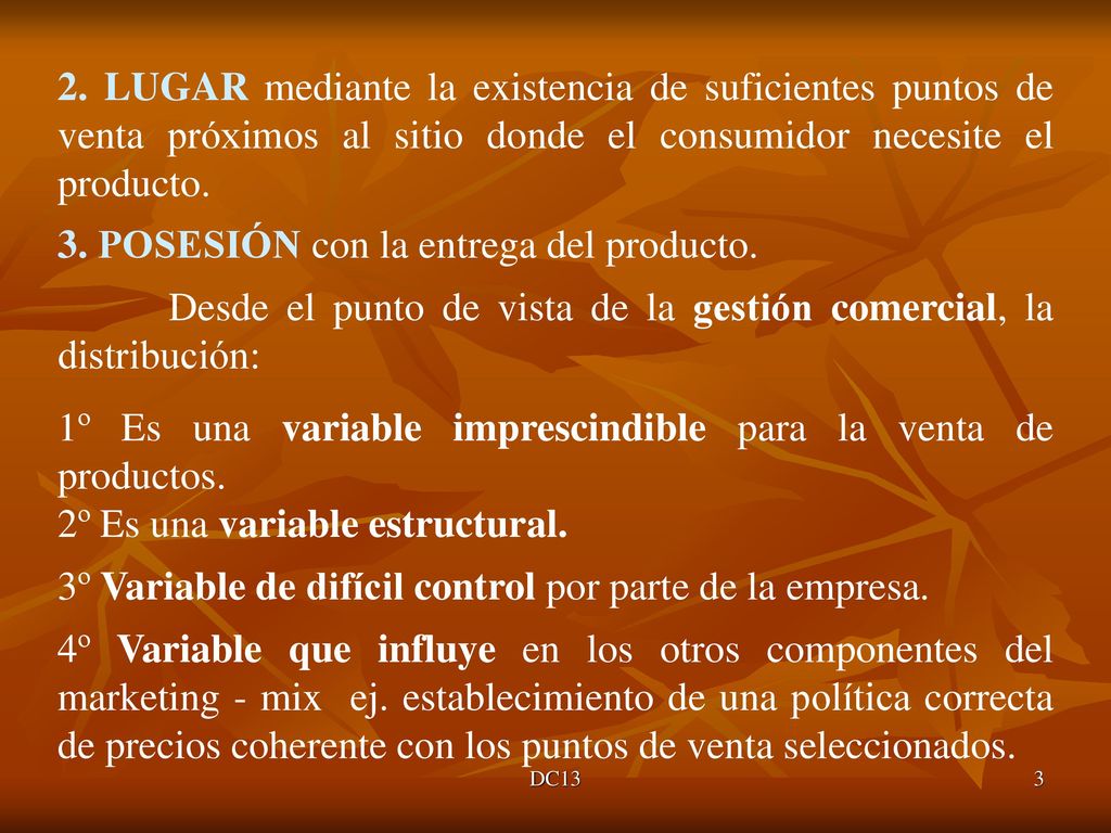 3. POSESIÓN con la entrega del producto.