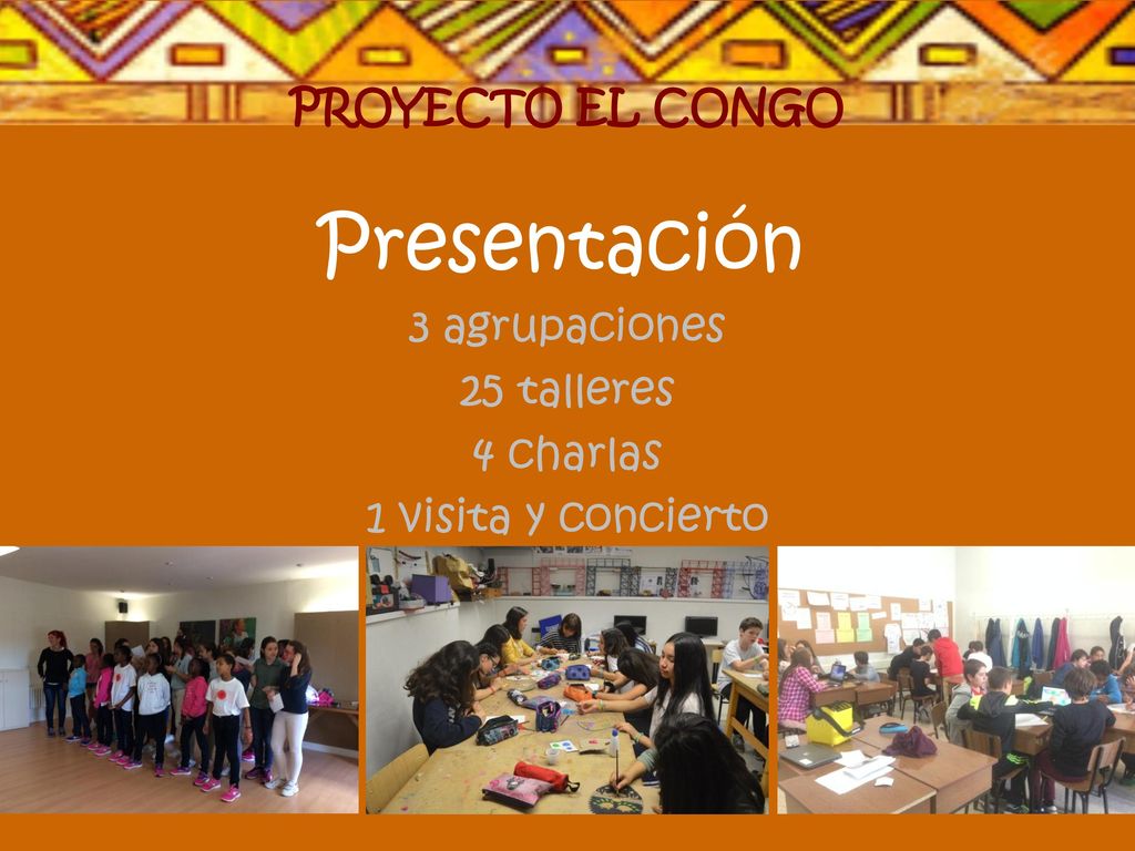 Presentación PROYECTO EL CONGO 3 agrupaciones 25 talleres 4 charlas