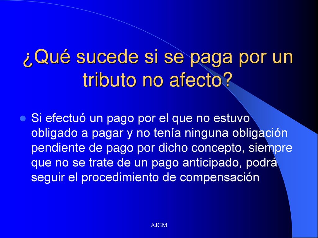 ¿Qué sucede si se paga por un tributo no afecto