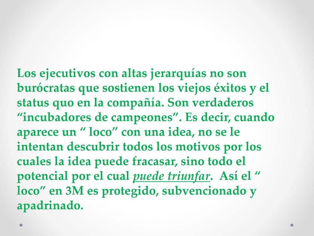 Los ejecutivos con altas jerarquías no son burócratas que sostienen los viejos éxitos y el status quo en la compañía.