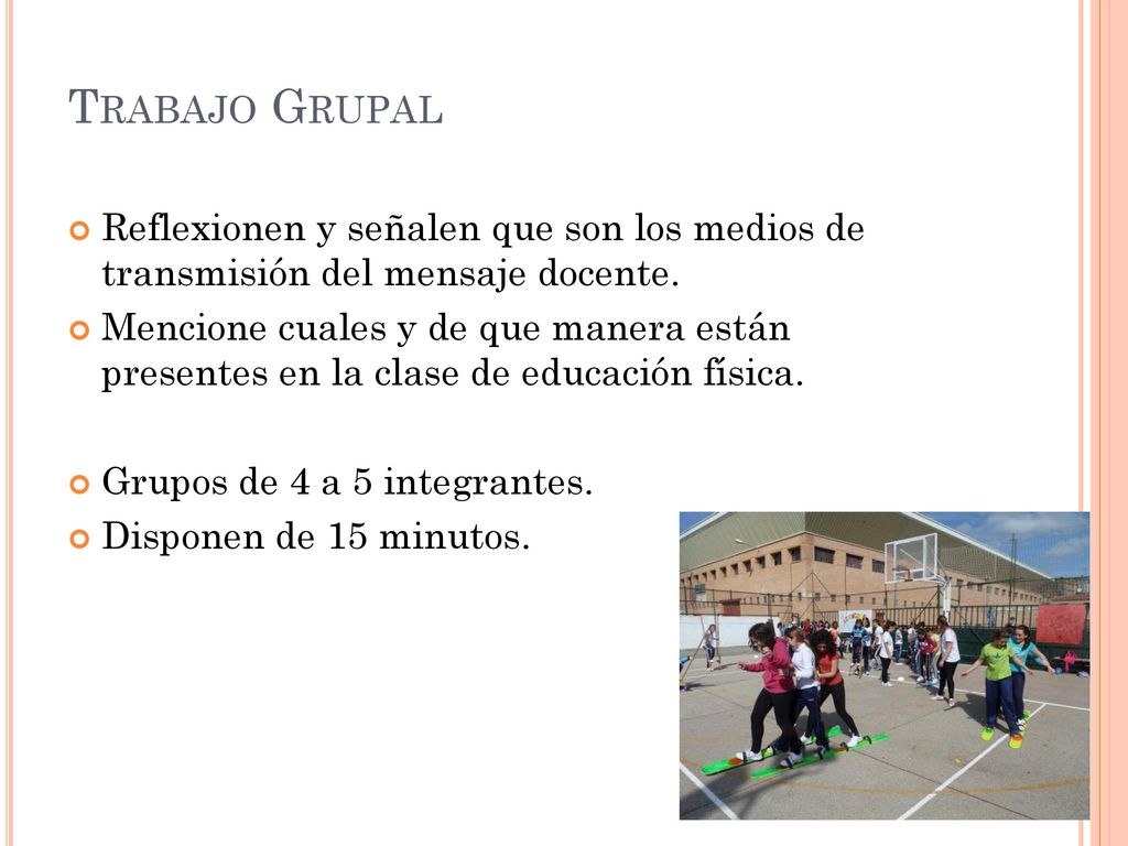 Trabajo Grupal Reflexionen y señalen que son los medios de transmisión del mensaje docente.