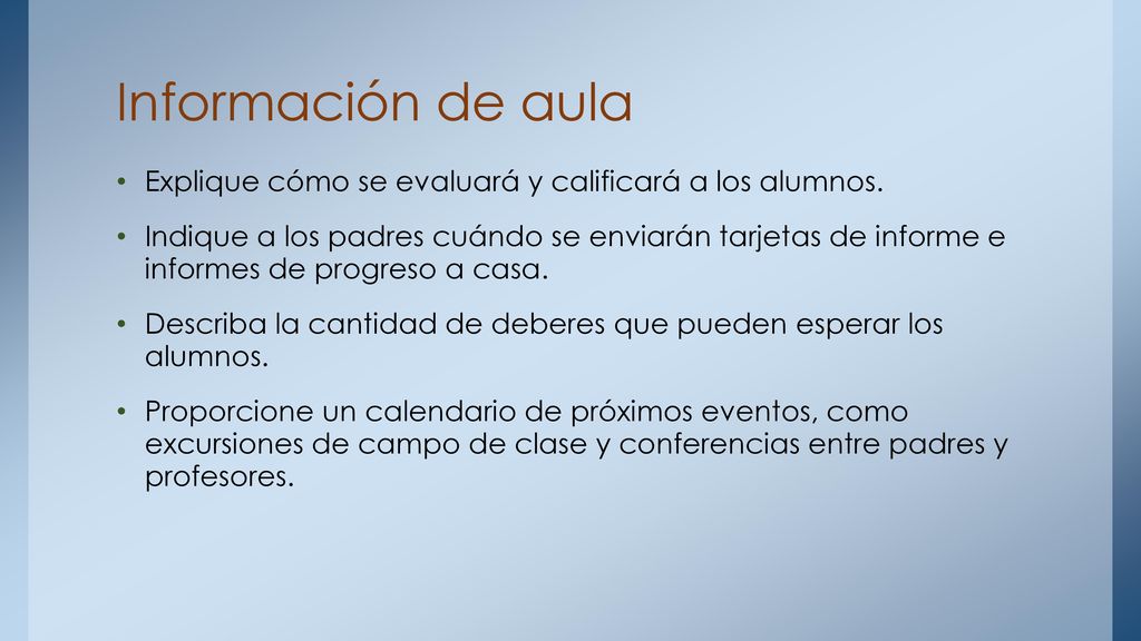 Información de aula Explique cómo se evaluará y calificará a los alumnos.