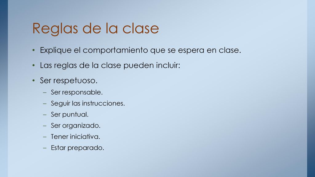 Reglas de la clase Explique el comportamiento que se espera en clase.