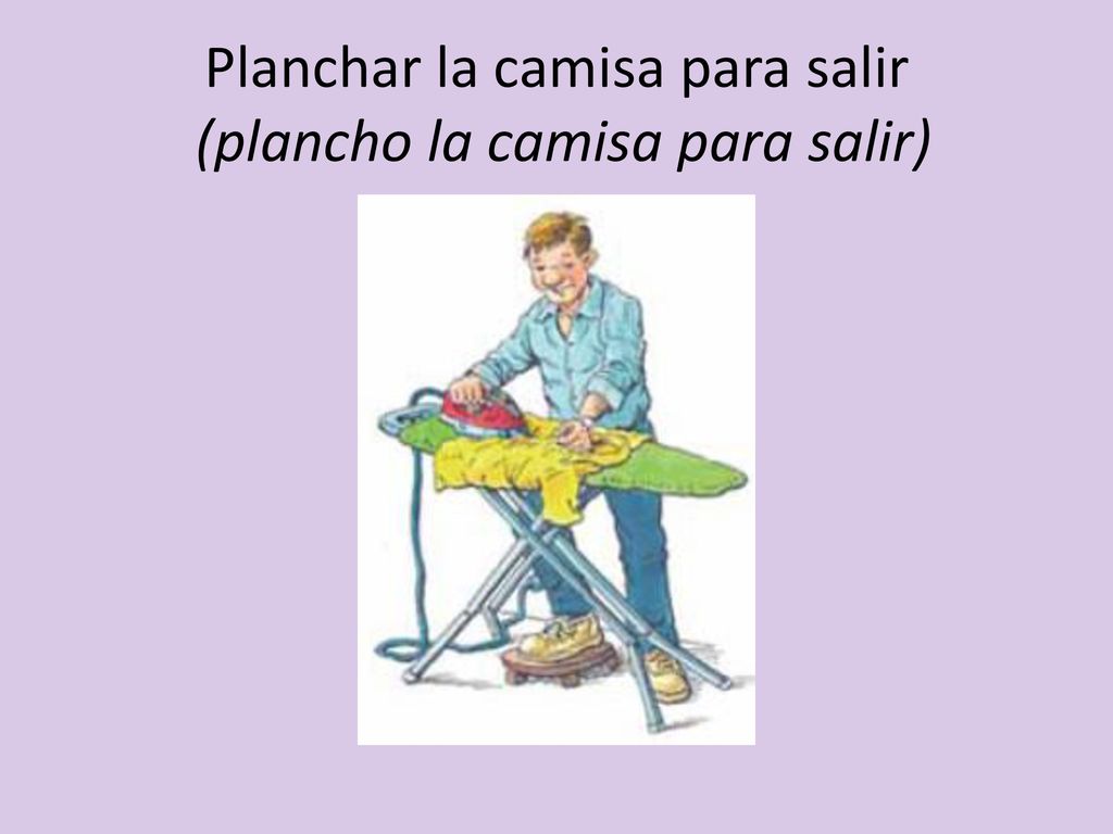 Planchar la camisa para salir (plancho la camisa para salir)