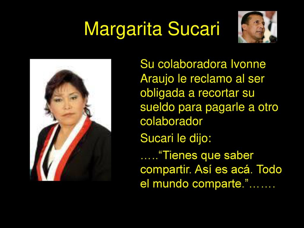Margarita Sucari Su colaboradora Ivonne Araujo le reclamo al ser obligada a recortar su sueldo para pagarle a otro colaborador.