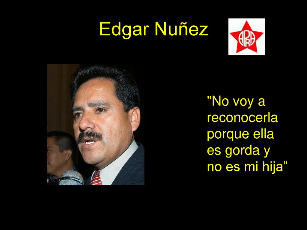 Edgar Nuñez No voy a reconocerla porque ella es gorda y no es mi hija