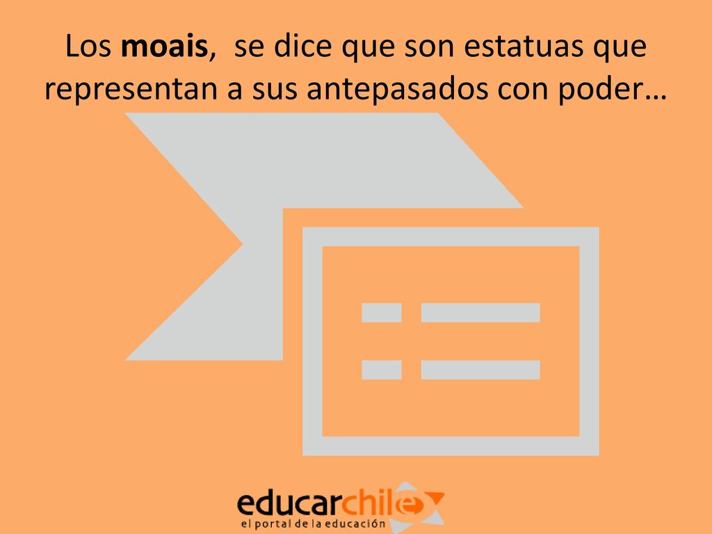 Los moais, se dice que son estatuas que representan a sus antepasados con poder…