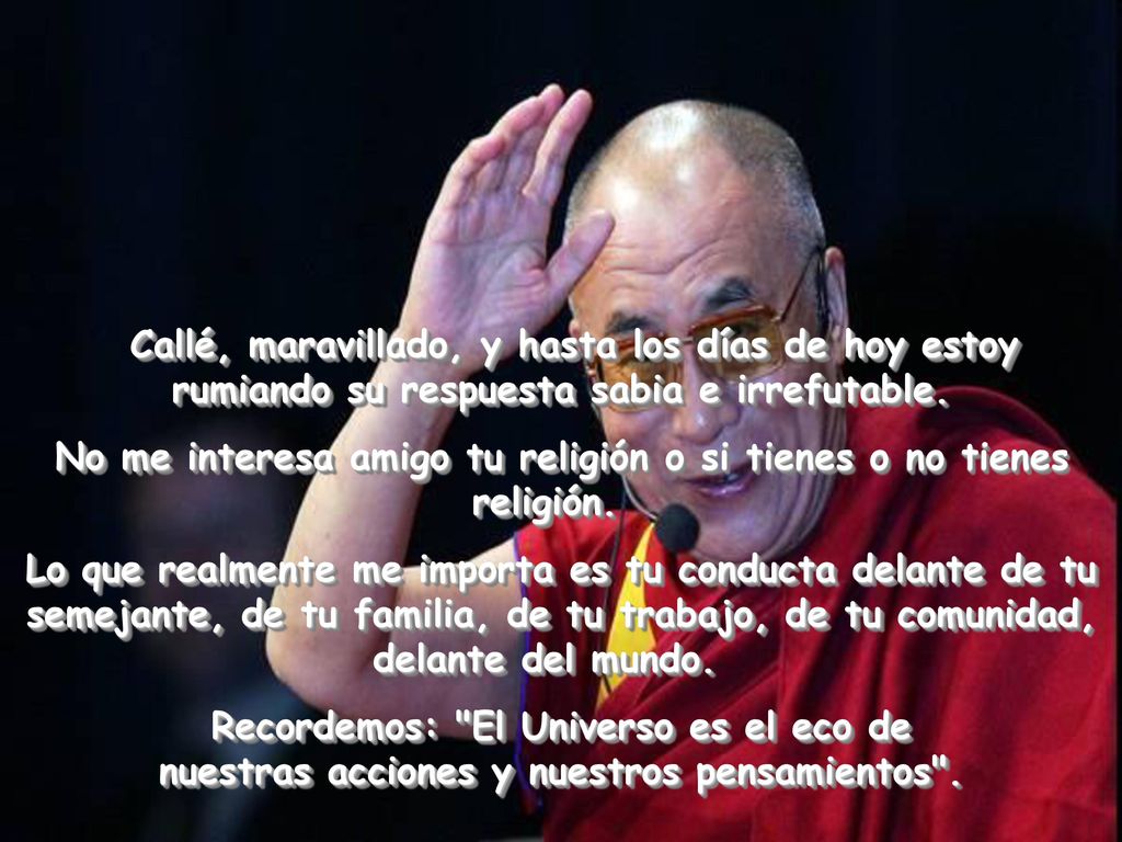 No me interesa amigo tu religión o si tienes o no tienes religión.