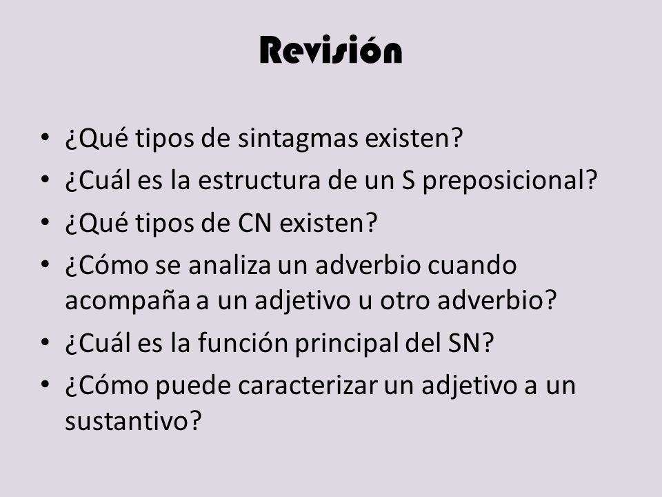 Revisión ¿Qué tipos de sintagmas existen