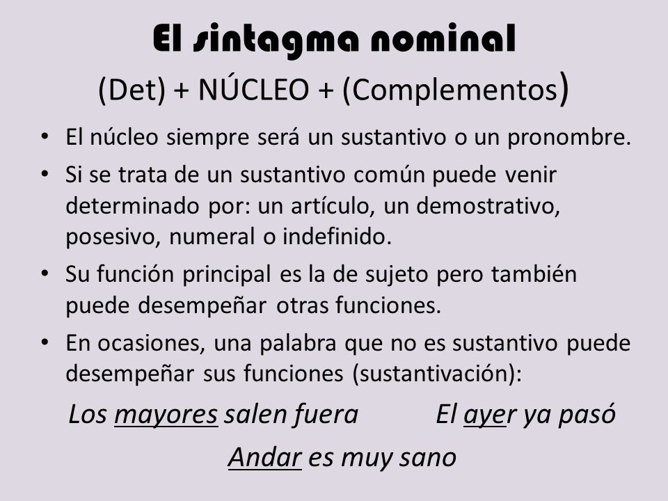 El sintagma nominal (Det) + NÚCLEO + (Complementos)