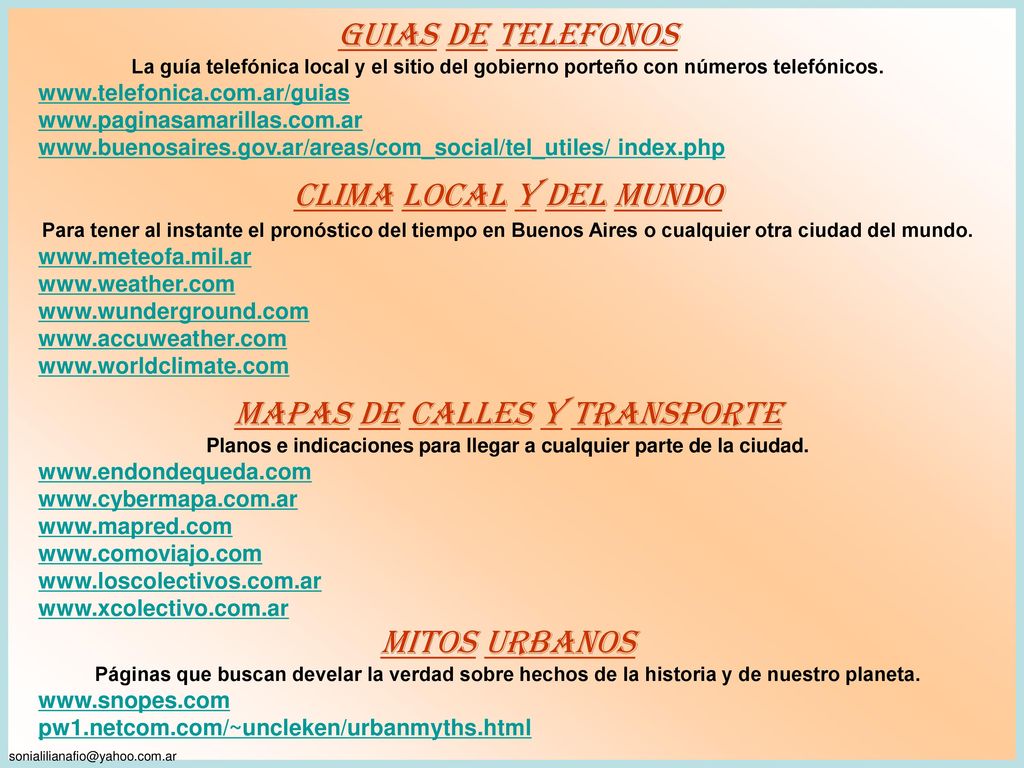 Planos e indicaciones para llegar a cualquier parte de la ciudad.