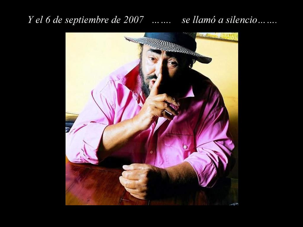 Y el 6 de septiembre de 2007 ……. se llamó a silencio…….
