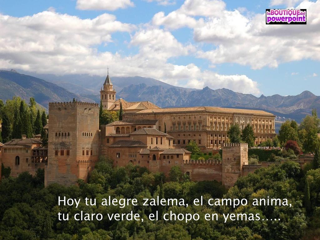 Hoy tu alegre zalema, el campo anima, tu claro verde, el chopo en yemas…..