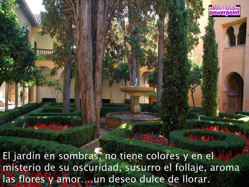 El jardín en sombras, no tiene colores y en el misterio de su oscuridad, susurro el follaje, aroma las flores y amor….un deseo dulce de llorar.