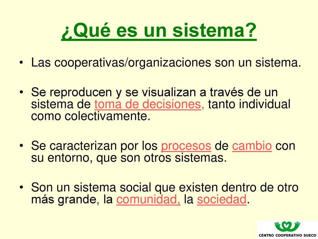 ¿Qué es un sistema Las cooperativas/organizaciones son un sistema.
