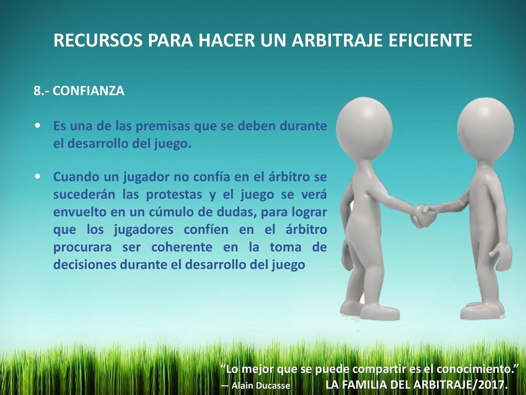8.- CONFIANZA Es una de las premisas que se deben durante el desarrollo del juego.