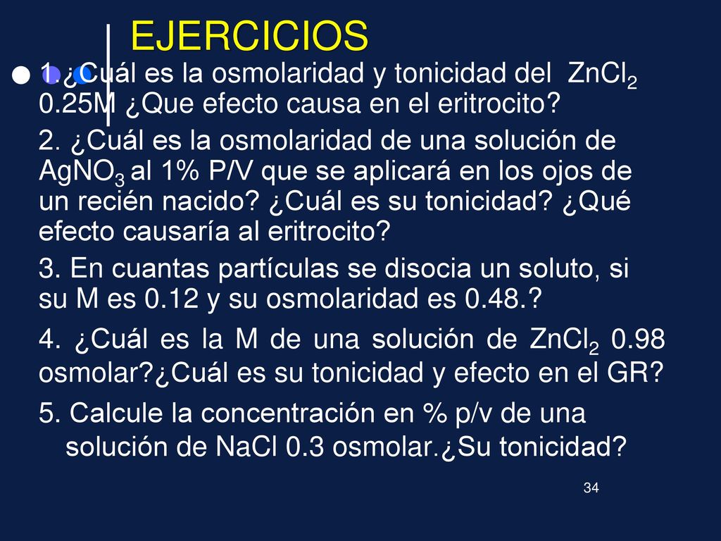EJERCICIOS 1.¿Cuál es la osmolaridad y tonicidad del ZnCl2 0.25M ¿Que efecto causa en el eritrocito