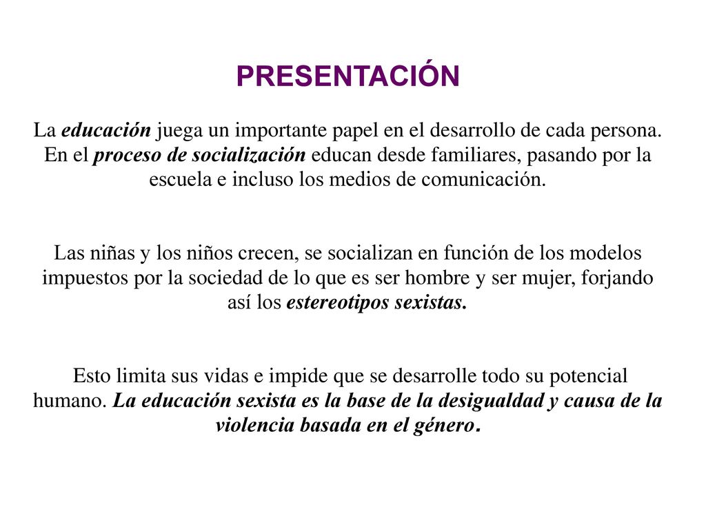 PRESENTACIÓN La educación juega un importante papel en el desarrollo de cada persona.