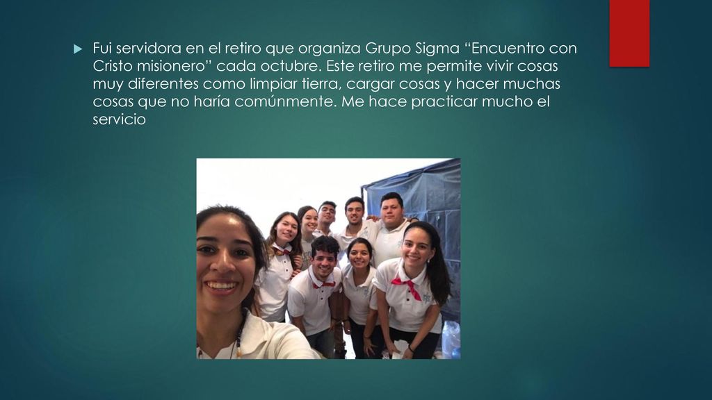 Fui servidora en el retiro que organiza Grupo Sigma Encuentro con Cristo misionero cada octubre.