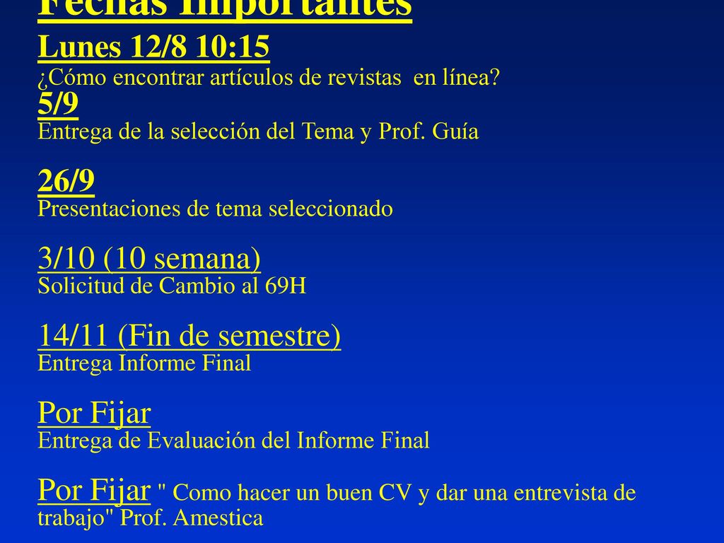 Fechas Importantes Lunes 12/8 10:15 ¿Cómo encontrar artículos de revistas en línea.
