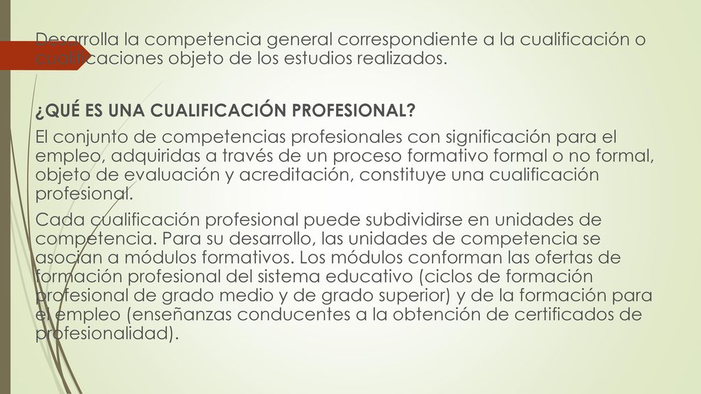 Desarrolla la competencia general correspondiente a la cualificación o cualificaciones objeto de los estudios realizados.